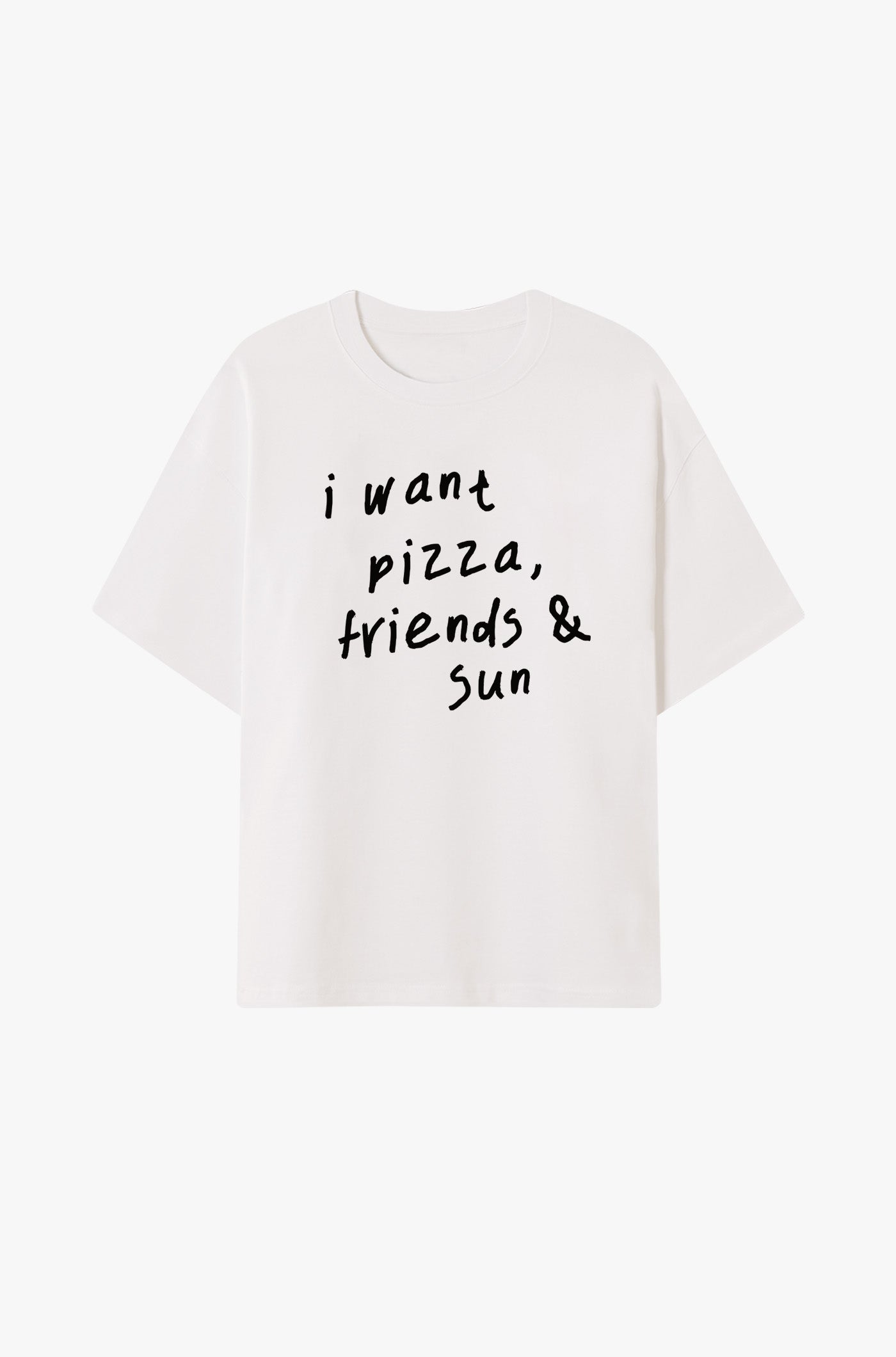 I want Pizza, Friends & Sun - Weiß