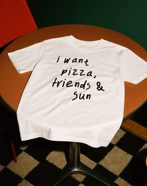 I want Pizza, Friends & Sun - Weiß